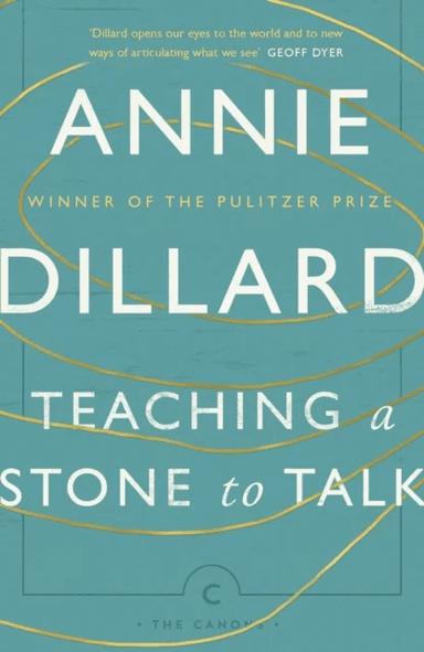 Teaching a Stone to Talk av Annie Dillard