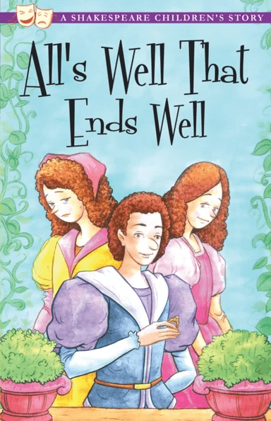 All's Well That Ends Well: A Shakespeare Children's Story av William Shakespeare, Macaw Books