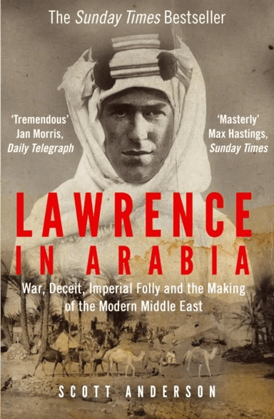 Lawrence in Arabia av Scott Anderson
