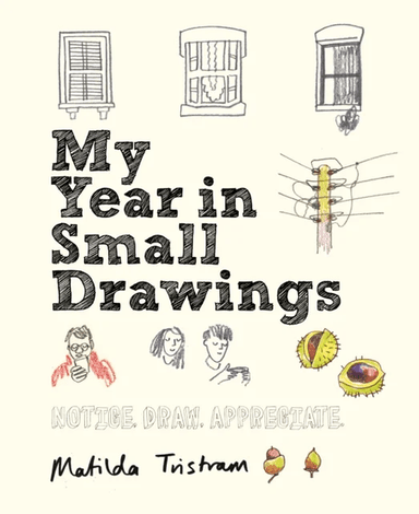My Year in Small Drawings av Matilda Tristram