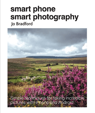 Smart Phone Smart Photography av Jo (Jane Turnbull Literary Agency) Bradford