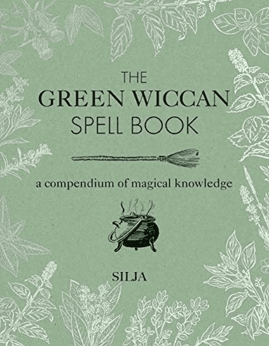 The Green Wiccan Spell Book av Silja