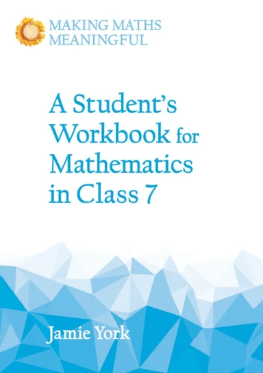 A Student's Workbook for Mathematics in Class 7 av Jamie York