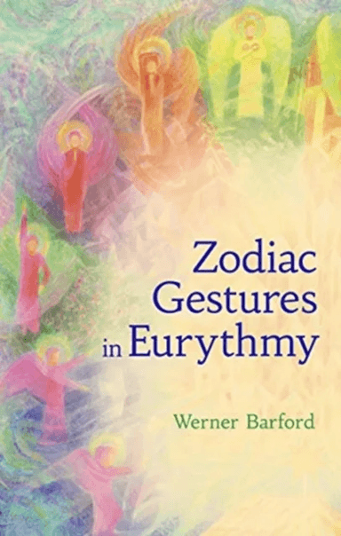 The Zodiac Gestures in Eurythmy av Werner Barfod