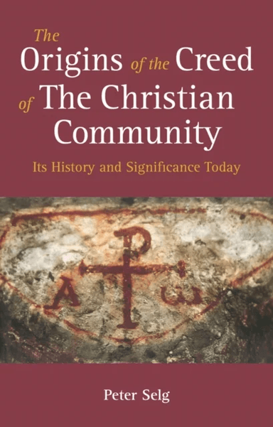 The Origins of the Creed of the Christian Community av Peter Selg