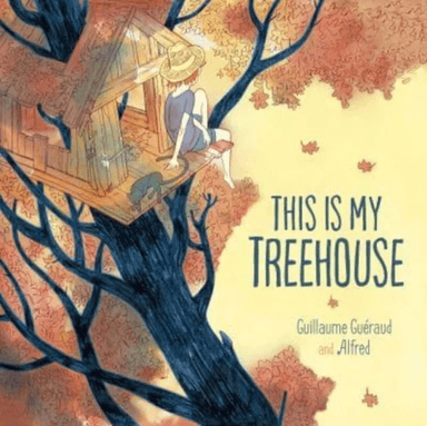 This Is My Treehouse av Guillaume Gueraud