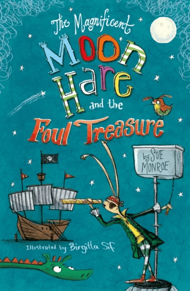The Magnificent Moon Hare and the Foul Treasure av Sue Monroe
