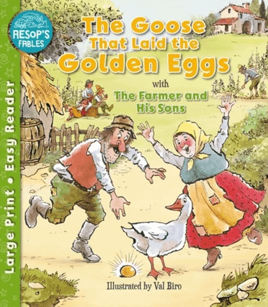 The Goose That Laid the Golden Eggs &amp; The Farmer &amp; His Sons