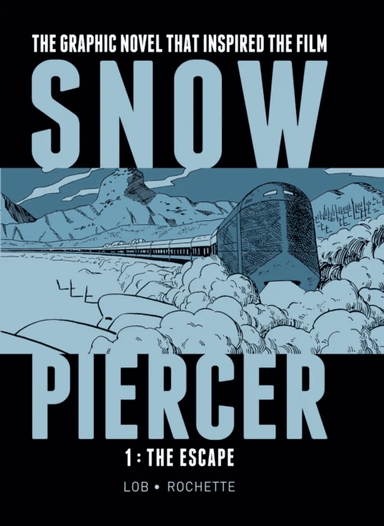 Snowpiercer Vol. 1: The Escape av Jacques Lob