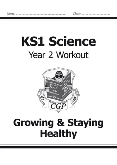 KS1 Science Year 2 Workout: Growing &amp; Staying Healthy av CGP Books