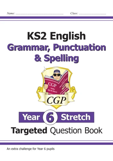 KS2 English Targeted Question Book: Challenging Grammar, Punctuation &amp; Spelling - Year 6 Stretch av CGP Books