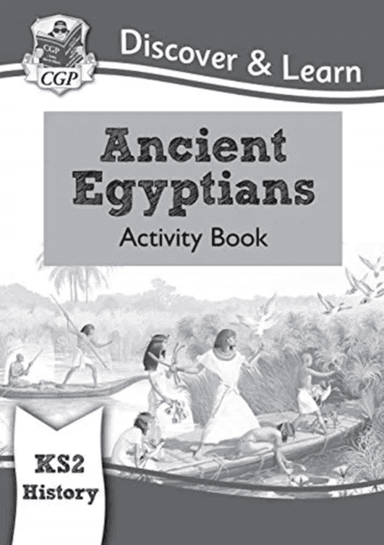 KS2 History Discover &amp; Learn: Ancient Egyptians Activity Book av CGP Books