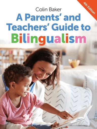 A Parents' and Teachers' Guide to Bilingualism av Colin Baker