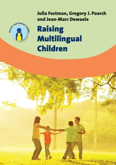 Raising Multilingual Children av Julia Festman, Gregory J. Poarch, Jean- Dewaele
