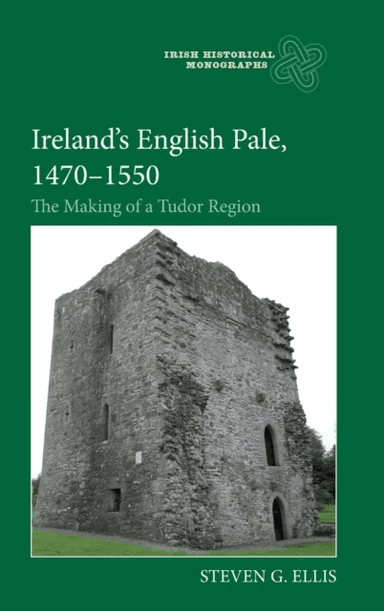 Ireland¿s English Pale, 1470-1550 av Professor Steven G Ellis
