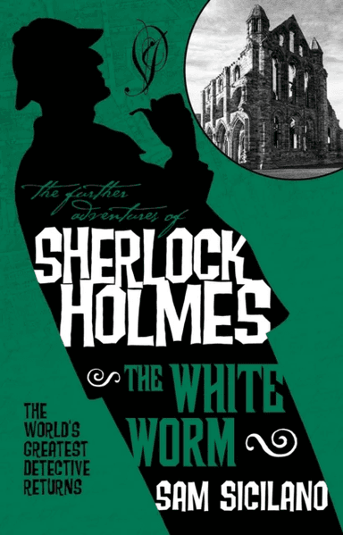 The Further Adventures of Sherlock Holmes - The White Worm av Sam Siciliano