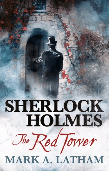 Sherlock Holmes - The Red Tower av Mark A. Latham
