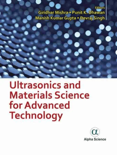 Ultrasonics and Materials Science for Advanced Technology av Giridhar Mishra, Punit K. Dhawan, Manish Kumar Gupta, Devraj Singh