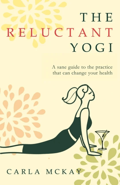 The Reluctant Yogi av Carla McKay