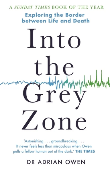 Into the Grey Zone av Dr Adrian Owen