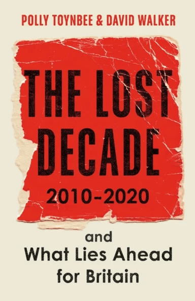 The Lost Decade av Polly Toynbee, David Walker