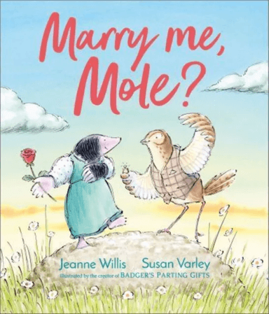 Marry Me, Mole? av Jeanne Willis