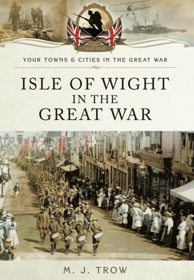Isle of Wight in the Great War av Meirion Trow