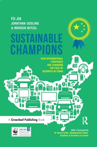 Sustainable Champions av Dr. Fu Jia, Prof. Jonathan Gosling, Morgen Witzel