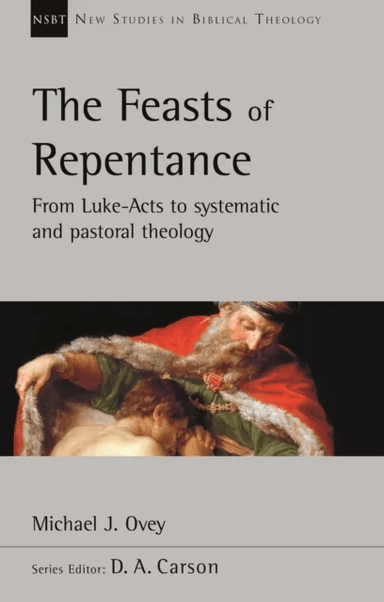 The Feasts of Repentance av Michael J. (Author) Ovey