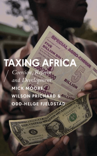 Taxing Africa av Mick Moore, Wilson Prichard, Odd-Helge Fjeldstad