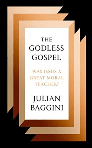 The Godless Gospel av Julian Baggini