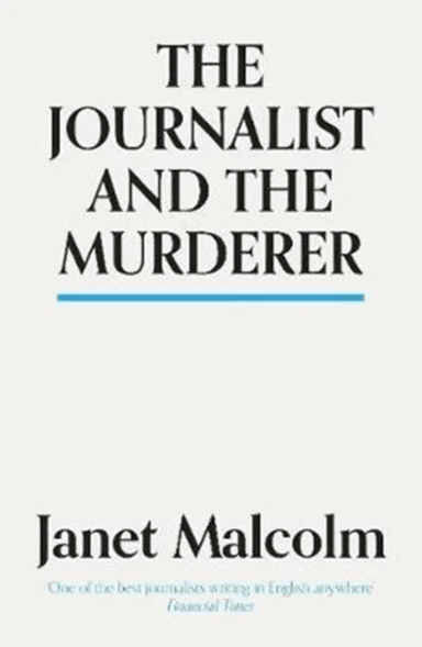 The Journalist And The Murderer av Janet Malcolm