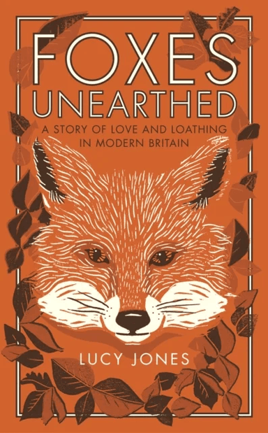 Foxes Unearthed av LUCY JONES