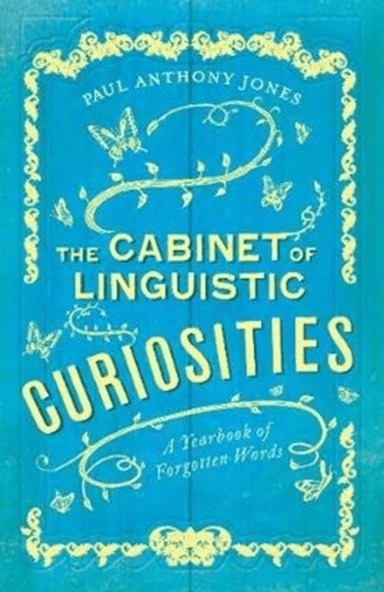The Cabinet of Linguistic Curiosities av Paul Anthony Jones