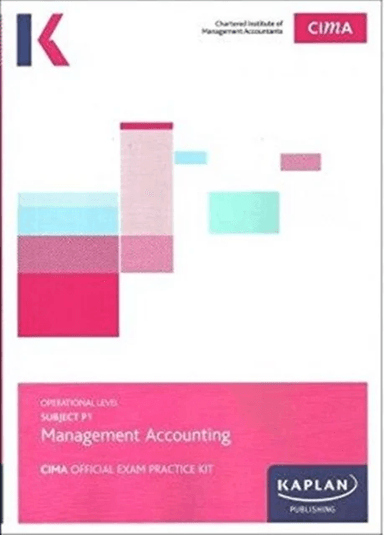P1 MANAGEMENT ACCOUNTING - EXAM PRACTICE KIT av KAPLAN PUBLISHING