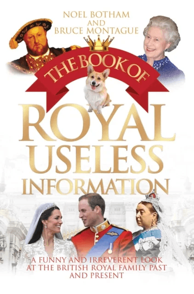 Book of Royal Useless Information av Noel Botham, Bruce Montague