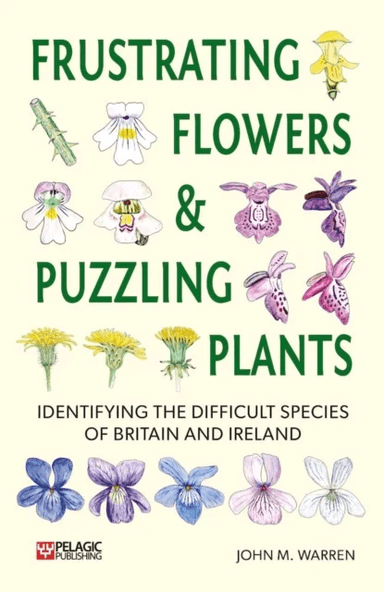 Frustrating Flowers and Puzzling Plants av John M. Warren