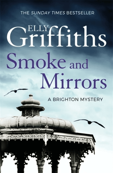Smoke and Mirrors av Elly Griffiths