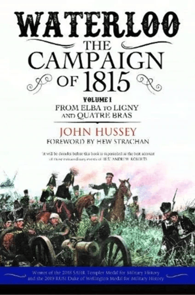 Waterloo: The Campaign of 1815 av John Hussey
