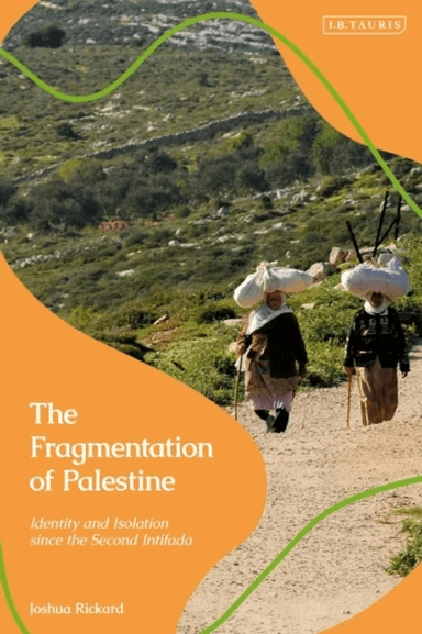 The Fragmentation of Palestine av Joshua Rickard