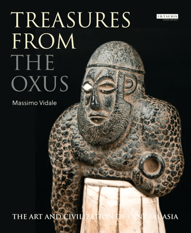 Treasures from the Oxus av Massimo Vidale
