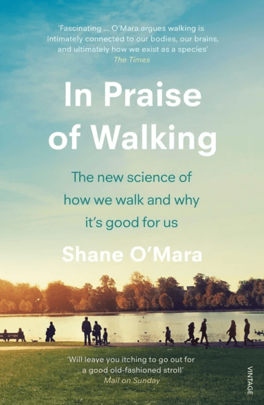 In Praise of Walking av Shane O'Mara