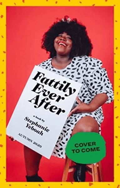 Fattily Ever After av Stephanie Yeboah