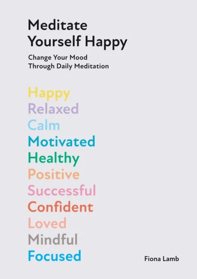 Meditate Yourself Happy av Fiona Lamb