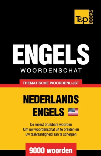 Thematische woordenschat Nederlands-Amerikaans-Engels - 9000 woorden av Andrey Taranov