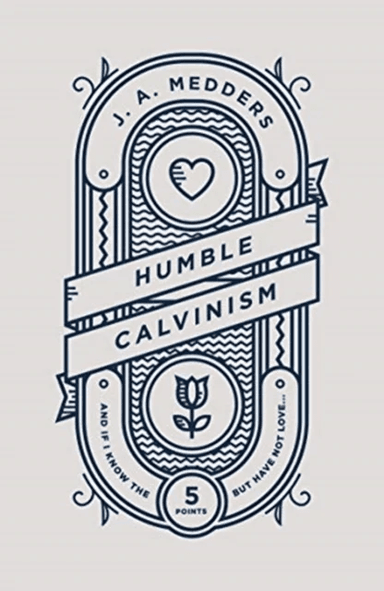 Humble Calvinism av J.A. Medders