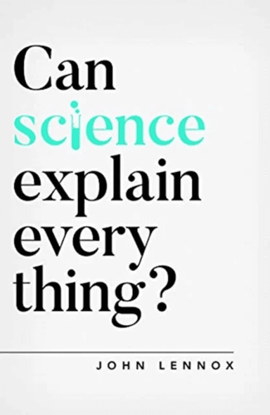 Can Science Explain Everything? av John Lennox