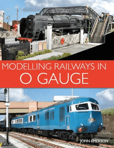 Modelling Railways in 0 Gauge av John Emerson