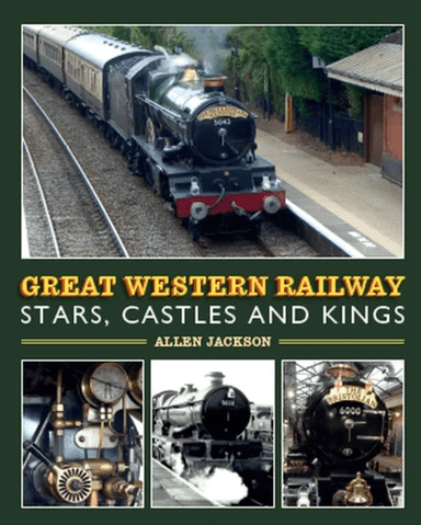 Great Western Railway Stars, Castles and Kings av Allen Jackson