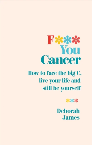 F*** You Cancer av Deborah James